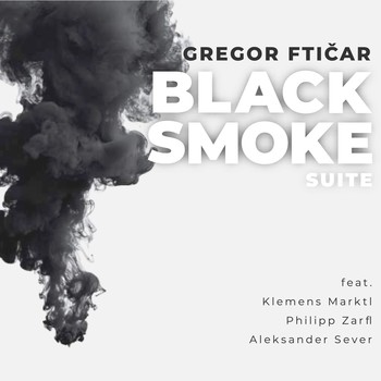 Gregor Ftičar: Black Smoke Suite